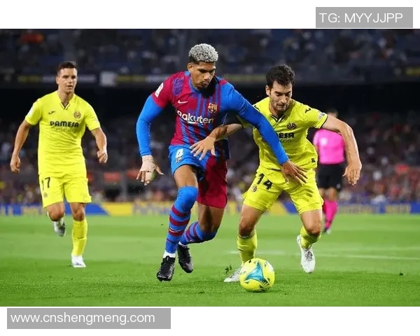 巴塞罗那与比利亚雷亚尔精彩对决直播全程回顾与分析